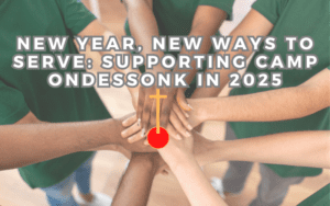 New Year, New Ways to Serve: Supporting Camp Ondessonk in 2025