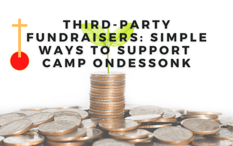 Third-Party Fundraisers: Simple Ways to Support Camp Ondessonk