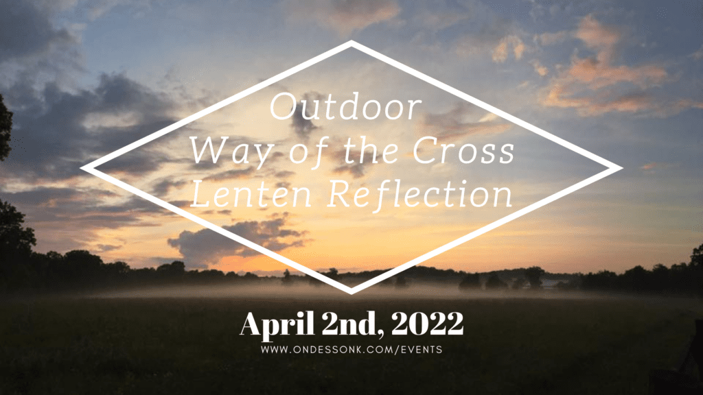 Outdoor way of the cross lenten reflection.